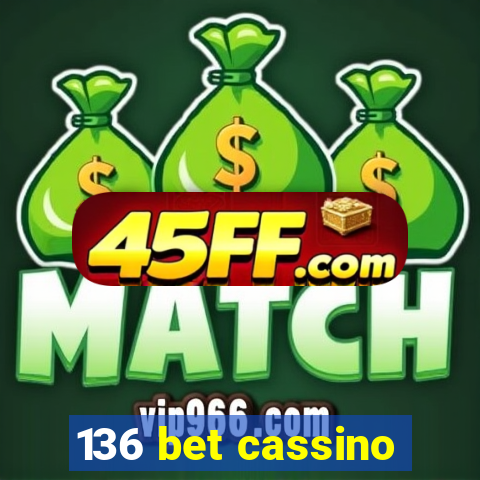136 bet cassino
